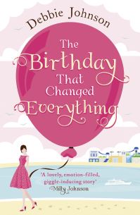 Book Cover for The Birthday That Changed Everything by Debbie Johnson