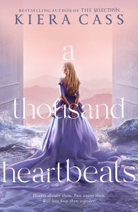 Book Cover for A Thousand Heartbeats by Kiera Cass