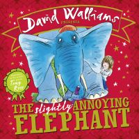 Book Cover for David Walliams Presents The Slightly Annoying Elephant by David Walliams