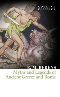 Book Cover for Myths and Legends of Ancient Greece and Rome by E M Berens