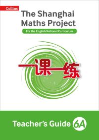 Book Cover for The Shanghai Maths Project. 6A Teacher's Guide by Laura Clarke, Caroline Clissold, Linda Glithro, Cherri Moseley, Paul Wrangles