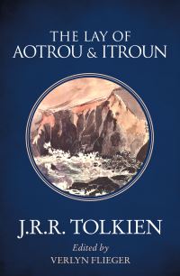 Book Cover for The Lay of Aotrou and Itroun Together With the Corrigan Poems by J R R Tolkien