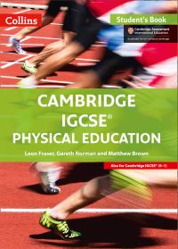 Book Cover for Cambridge IGCSE PE. Student Book by Leon Fraser, Gareth Norman, Matthew Brown