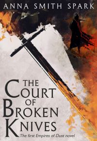 Book Cover for The Court of Broken Knives by Anna Smith Spark