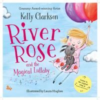 Book Cover for River Rose and the Magical Lullaby by Kelly Clarkson