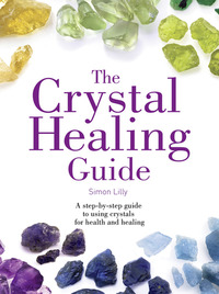 Book Cover for The Crystal Healing Guide by Simon Lilly