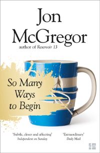 Book Cover for So Many Ways to Begin by Jon McGregor