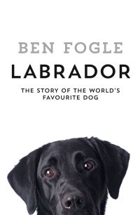 Book Cover for Labrador by Ben Fogle