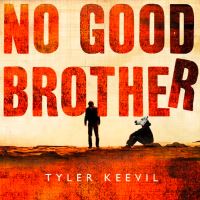 Book Cover for No Good Brother by Tyler Keevil