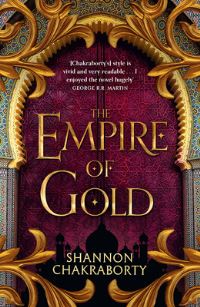 Book Cover for The Empire of Gold by S A Chakraborty