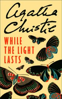 Book Cover for While the Light Lasts by Agatha Christie