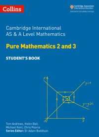 Book Cover for Cambridge International AS and A Level Mathematics Student's Book by Tom Andrews, Helen Ball, Michael Kent, Chris Pearce