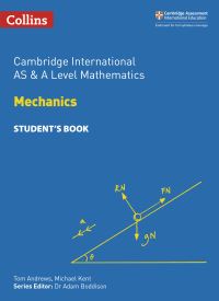Book Cover for Cambridge International AS and A Level Mathematics Mechanics. Student's Book by Tom Andrews, Michael Kent