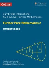 Book Cover for Cambridge International AS and A Level Further Mathematics. Student's Book by Tom Andrews, Helen Ball, Jonny Griffiths, Chris Pearce