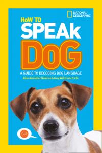 Book Cover for How to Speak Dog by Aline Alexander Newman, Gary Weitzman
