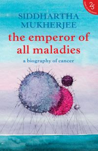 Book Cover for The Emperor of All Maladies by Siddhartha Mukherjee