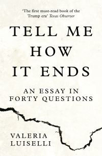 Book Cover for Tell Me How It Ends by Valeria Luiselli