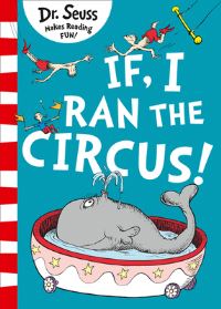 Book Cover for If I Ran the Circus by Seuss