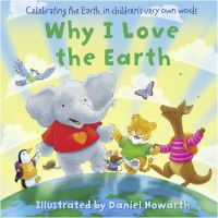 Book Cover for Why I Love the Earth by Daniel Howarth