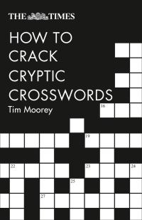 Book Cover for The Times How to Crack Cryptic Crosswords by Tim Moorey, Collins Puzzles