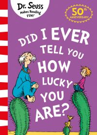 Book Cover for Did I Ever Tell You How Lucky You Are? by Dr Seuss