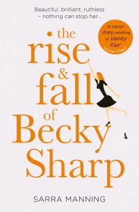 Book Cover for The Rise & Fall of Becky Sharp by Sarra Manning