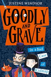 Book Cover for Goodly and Grave in A Bad Case of Kidnap by Justine Windsor