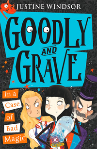 Book Cover for Goodly and Grave in a Case of Bad Magic by Justine Windsor