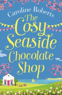 Book Cover for The Cosy Seaside Chocolate Shop by Caroline Roberts