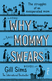 Book Cover for Why Mommy Swears by Gill Sims
