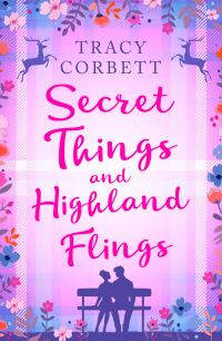 Book Cover for Secret Things and Highland Flings by Tracy Corbett