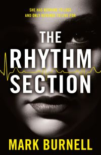 Book Cover for The Rhythm Section by Mark Burnell