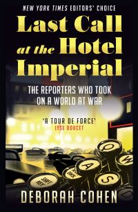 Book Cover for Last Call at the Hotel Imperial by Deborah Cohen