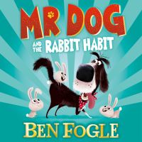 Book Cover for Mr Dog and the Rabbit Habit by Ben Fogle