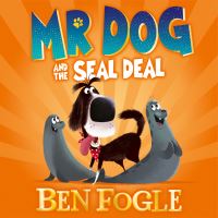 Book Cover for Mr Dog and the Seal Deal by Ben Fogle, Stephen Cole