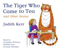 Book Cover for The Tiger Who Came to Tea and Other Stories by Judith Kerr