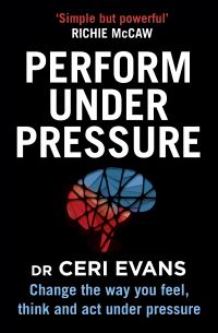 Book Cover for Perform Under Pressure by Ceri Evans