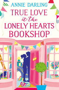Book Cover for True Love at the Lonely Hearts Bookshop by Annie Darling