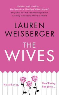 Book Cover for The Wives by Lauren Weisberger