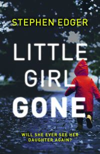 Book Cover for Little Girl Gone by Stephen Edger