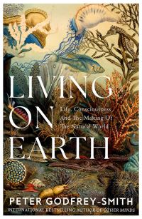 Book Cover for Living on Earth by Peter GodfreySmith