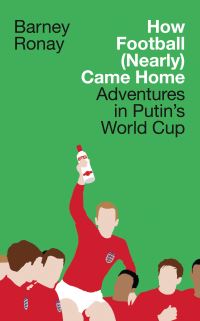 Book Cover for How Football (Nearly) Came Home by Barney Ronay