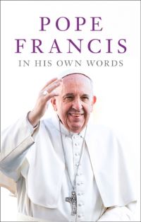 Book Cover for Pope Francis in His Own Words by Francis