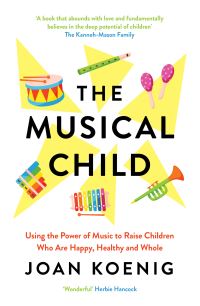 Book Cover for The Musical Child by Joan Koenig
