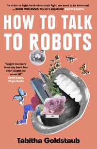 Book Cover for How to Talk to Robots by Tabitha Goldstaub