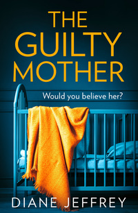 Book Cover for The Guilty Mother by Diane Jeffrey