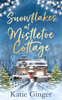 Book Cover for Snowflakes at Mistletoe Cottage by Katie Ginger