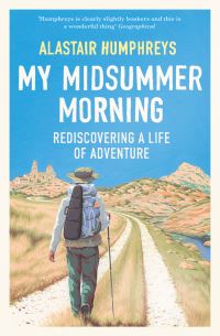 Book Cover for My Midsummer Morning by Alastair Humphreys