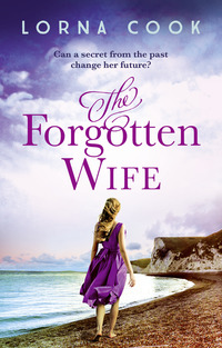 Book Cover for The Forgotten Wife by Lorna Cook