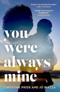 Book Cover for You Were Always Mine by Christine Pride, Jo Piazza